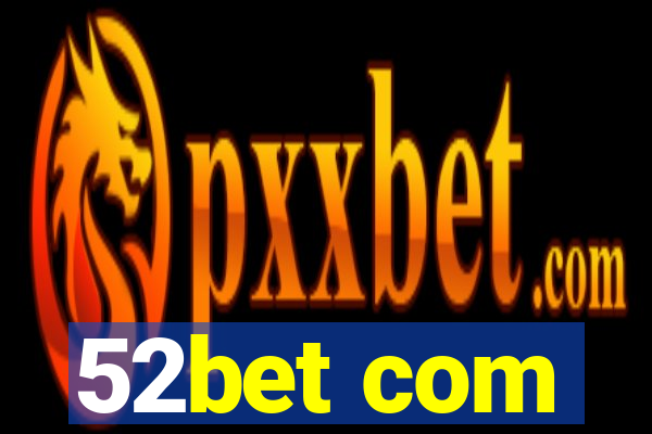 52bet com